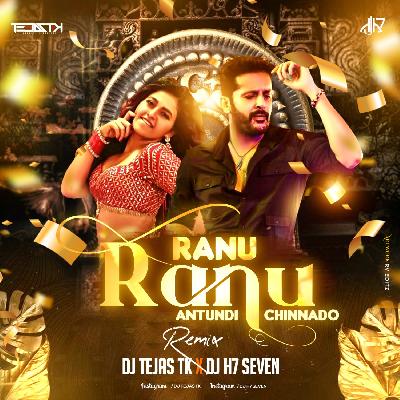 Ranu Ranu Antune Chinnado (Remix) - DJ Tejas TK X DJ H7 Seven